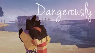 Dangerously | Aphmau MV