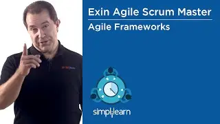 Agile Frameworks | Agile Scrum Master Training | Simplilearn