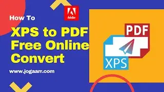 How to convert XPS to PDF online file format - Easy tutorial with complete procedure at Jogaarr