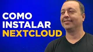 #08 CURSO NEXTCLOUD: Instalando o Nextcloud