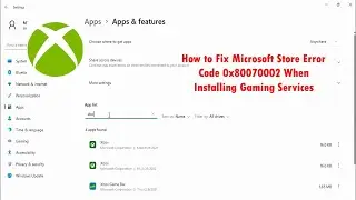 How to Fix Microsoft Store Error Code 0x80070002 When Installing Gaming Services