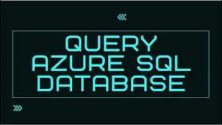 USE SSMS TO CONNECT AND QUERY AZURE SQL DATABASE