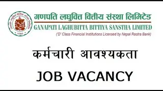 Ganapati Laghubitta Vacancy for Regional Manager, Branch Manager and Trainee Assistant