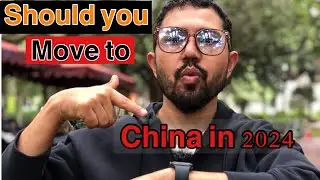 SHOULD YOU MOVE TO CHINA OR NOT? 7 Reasons you should move to China in 2024