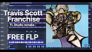 Travis Scott - Franchise ft. Young Thug & M.I.A. FL Studio remake + instrumental (Free FLP)