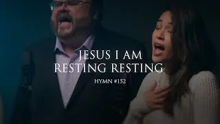 Jesus I Am Resting Resting (Hymn 152)