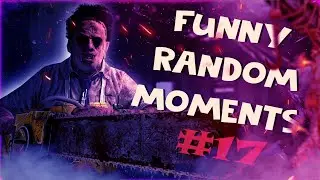 😆 Dead by Daylight FUNNY RANDOM MOMENTS #17😆 СМЕШНЫЕ РАНДОМНЫЕ МОМЕНТЫ Dead by Daylight #17