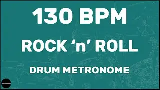 Rock 'n' Roll | Drum Metronome Loop | 130 BPM