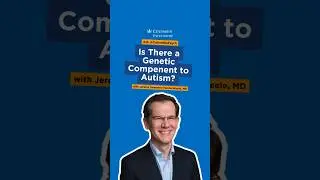 Is there a genetic component to autism? Jeremy Veenstra-VanderWeele, MD, explains.
