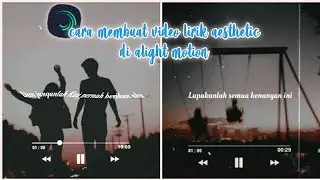 CARA EDIT VIDEO LIRIK AESTHETIC DI ALIGHT MOTION