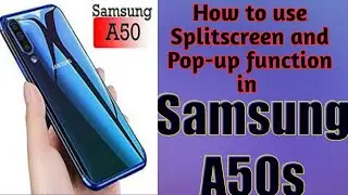How to use Splitscreen and Pop-up screen function in Samsung A50s