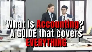 What is Accounting? A Guide That Covers Everything