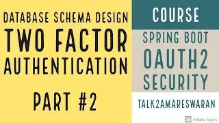 #2 Two Factor Authentication | 2FA | Database Schema | Spring Boot OAuth2 Security