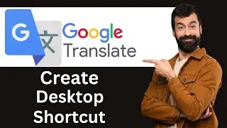 How to Create a Google Translate Shortcut on Desktop in Windows 11 (Step By Step)