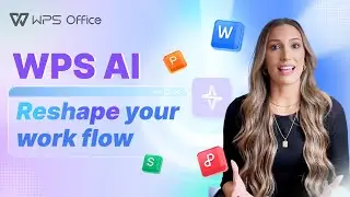 WPS AI - Reshape your work flow🚀Smarter, Faster and Easier!