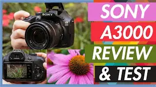 Sony a3000 Full Review and Camera,Video Test