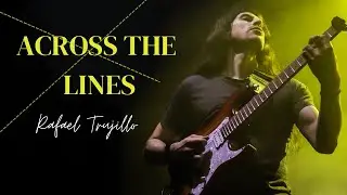 Rafael Trujillo - 'Across the Lines' (official playthrough video)