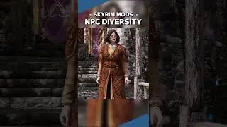 The Best Mods For Diversivied NPCs In Skyrim