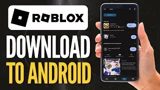 How To Download Roblox On Android