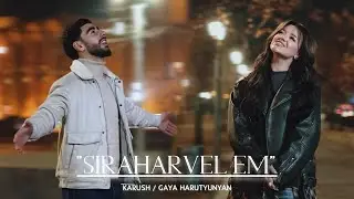Karush & Gaya Harutyunyan - Siraharvel em // 2025