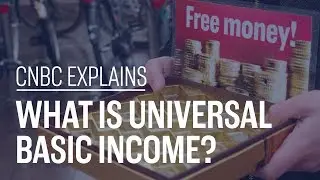 What is universal basic income? | CNBC Explains