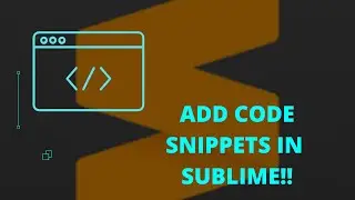 HOW TO ADD CODE SNIPPETS IN SUBLIME-TEXT | ADD EASY CODE BLOCKS