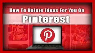 How To Delete Ideas For You On Pinterest