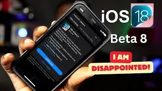 iOS 18 Beta 8 New Features! I Am Disappointed?