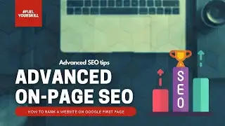 Advanced On-Page SEO | How to rank a website on google first page | Advanced SEO tips