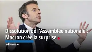 Dissolution de lAssemblée nationale : Macron crée la surprise