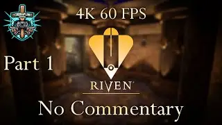 Riven Remake Part 1 (4K 60 FPS, No Commentary)