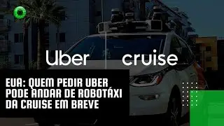 EUA: quem pedir Uber pode andar de robotáxi da Cruise em breve