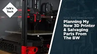 Voron 2 Ep. 1: Planning & Salvaging Parts From Tevo Black Widow