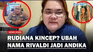 RUDIANA TERPOJOK! Pengacara Rivaldi Bakal Buktikan Nama Kliennya Diubah Jadi Andika