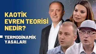 Kaotik Evren Teorisi Nedir? Termodinamik Yasaları..