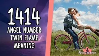 1414 Angel Number Twin Flame Meaning [Union, Reunion and Separation]