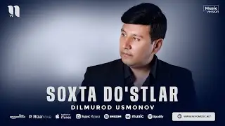 Dilmurod Usmonov - Soxta dostlar (audio 2023)