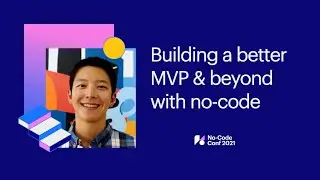 Building a better MVP & beyond with no-code