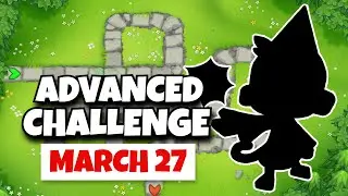 BTD6 Advanced Challenge | Round 5 | March 27, 2024