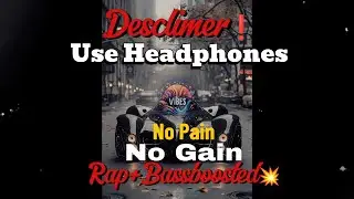 No pain🔥 No gain❗🔥new trending hip hop artist | Rap + bass boosted Remix .