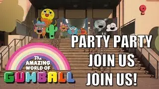 Gumball - Party Party Join Us Join Us [GMV]