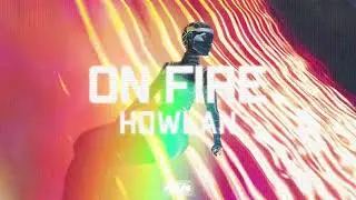 Howlan - On Fire (Official Audio)