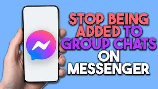 How To Stop Being Added To Group Chats On Messenger