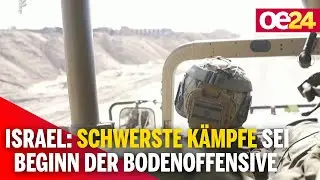 Israel: Schwerste Kämpfe sei beginn der Bodenoffensive