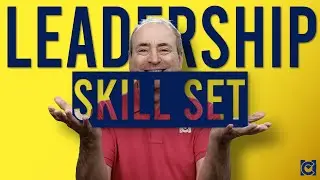 The Leadership Skill Set: What Every Leader Needs to be Able to Do