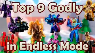 Top 9 Godly ALL Godly TTD in Endless Mode Roblox Toilet Tower Defense