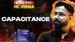 BOOK मंथन: HC Verma | Capacitance | NEET 2025 | Anupam Upadhyay