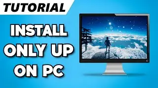 How To Download & Install Only Up on PC (2023 Guide)