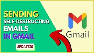 How to Send Self Destructing Emails in Gmail