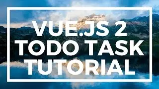Vue.js Todo Task List App Tutorial